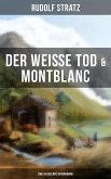 Der weiße Tod & Montblanc: Zwei fesselnde Bergromane (eBook, ePUB)