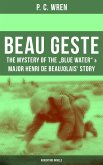 Beau Geste: The Mystery of the "Blue Water" & Major Henri De Beaujolais' Story (Adventure Novels) (eBook, ePUB)