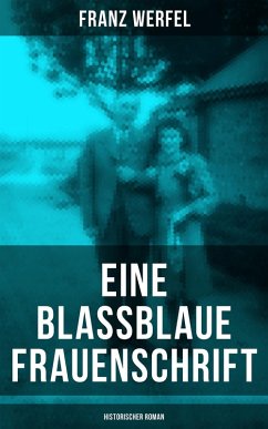 Eine blassblaue Frauenschrift (Historischer Roman) (eBook, ePUB) - Werfel, Franz