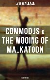 COMMODUS & THE WOOING OF MALKATOON (Illustrated) (eBook, ePUB)