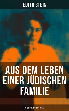 Aus dem Leben einer jüdischen Familie (Autobiografischer Roman) (eBook, ePUB) - Stein, Edith