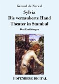 Sylvia / Die verzauberte Hand / Theater in Stambul (eBook, ePUB)
