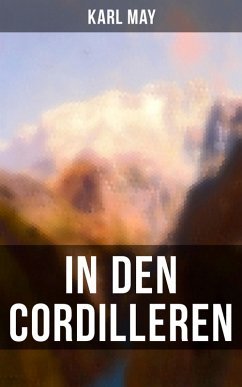 In den Cordilleren (eBook, ePUB) - May, Karl
