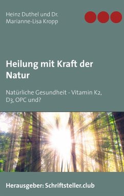 Heilung mit Kraft der Natur (eBook, ePUB) - Duthel, Heinz; Kropp, Marianne-Lisa