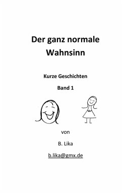 Der ganz normale Wahnsinn (eBook, ePUB) - Lika, B.