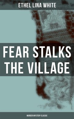 Fear Stalks the Village (Murder Mystery Classic) (eBook, ePUB) - White, Ethel Lina