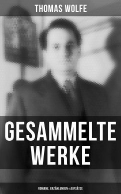 Gesammelte Werke: Romane, Erzählungen & Aufsätze (eBook, ePUB) - Wolfe, Thomas
