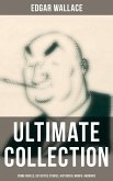 Edgar Wallace - Ultimate Collection: Crime Novels, Detective Stories, Historical Works & Memoirs (eBook, ePUB)