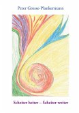 Scheiter heiter - Scheiter weiter (eBook, ePUB) Scheiter heiter - Scheiter weiter (eBook, ePUB)