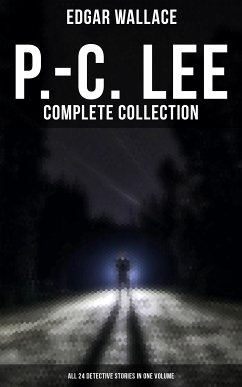 P.-C. Lee: Complete Collection (All 24 Detective Stories in One Volume) (eBook, ePUB) - Wallace, Edgar