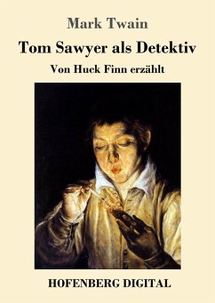 Tom Sawyer als Detektiv (eBook, ePUB) - Twain, Mark