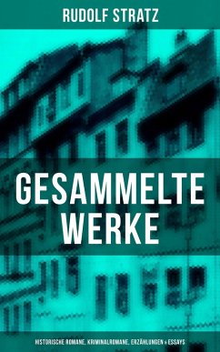 Gesammelte Werke: Historische Romane, Kriminalromane, Erzählungen & Essays (eBook, ePUB) - Stratz, Rudolf