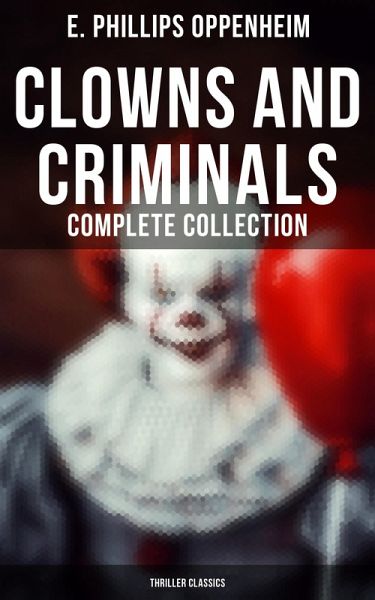 Clowns and Criminals - Complete Collection (Thriller Classics) (eBook, ePUB)