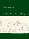Meine Traumfrau und meine Müdigkeit (eBook, ePUB) Meine Traumfrau und meine Müdigkeit (eBook, ePUB)
