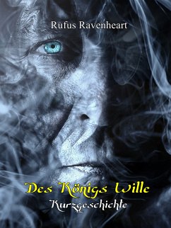 Des Königs Wille (eBook, ePUB) - Ravenheart, Rufus