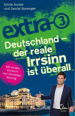 extra 3. Deutschland - Der reale Irrsinn ist überall (eBook, ePUB) - Anker, Alicia; Sprenger, Daniel