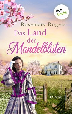 Das Land der Mandelblüten (eBook, ePUB) - Rogers, Rosemary