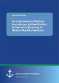 An Improved and Robust Anonymous Authentication Scheme for Roaming in Global Mobility Networks (eBook, PDF)