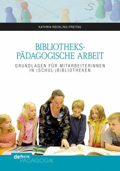Bibliothekspädagogische Arbeit (eBook, PDF) - Reckling-Freitag, Kathrin