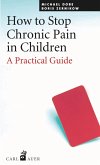 How to Stop Chronic Pain in Children (eBook, ePUB)