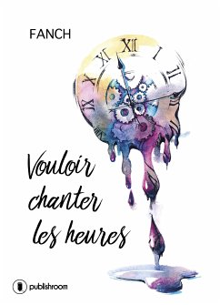 Vouloir chanter les heures (eBook, ePUB) - ., Fanch