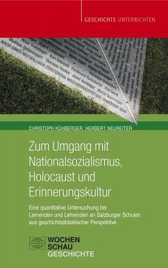 Zum Umgang mit Nationalsozialismus, Holocaust und Erinnerungskultur (eBook, PDF) - Kühberger, Christoph; Neureiter, Herbert