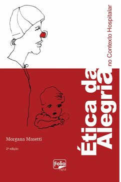 Ética da alegria no contexto hospitalar (eBook, ePUB) - Masetti, Morgana