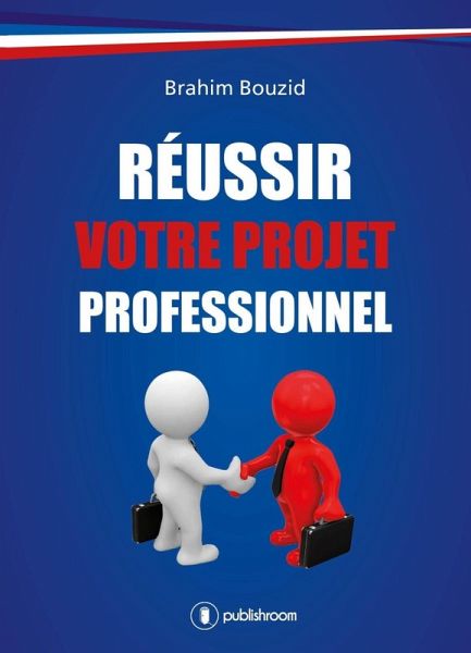 Réussir votre projet professionnel (eBook, ePUB) Réussir votre projet professionnel (eBook, ePUB)