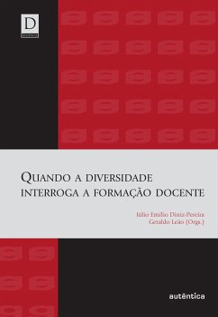 Quando a diversidade interroga a formação docente (eBook, ePUB) - Leão, Geraldo; Diniz-Pereira, Júlio Emílio