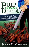 Pulp Dummy Dreadful: Tales to Make You Scared and Depressed (eBook, ePUB)