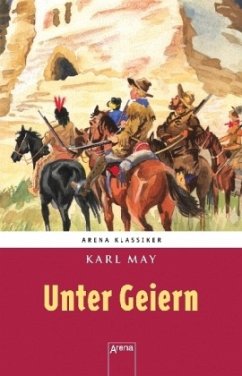 Winnetous größte Abenteuer - Unter Geiern - May, Karl