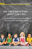 My child stutters - what can I do? (eBook, ePUB) My child stutters - what can I do? (eBook, ePUB)