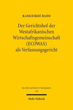 Der Gerichtshof der Westafrikanischen Wirtschaftsgemeinschaft (ECOWAS) als Verfassungsgericht (eBook, PDF) - Bado, Kangnikoé