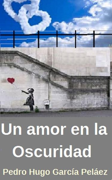 Un Amor en la oscuridad (eBook, ePUB) Un Amor en la oscuridad (eBook, ePUB)