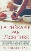 La thérapie par l'écriture - Parcours de 30 jours pour tenir un journal en toute simplicité (eBook, ePUB)