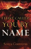 I Have Called You by Name (Tell of My Kingdom's Glory, #2) (eBook, ePUB) I Have Called You by Name (Tell of My Kingdom's Glory, #2) (eBook, ePUB)