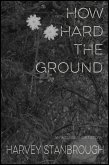 How Hard the Ground (eBook, ePUB)