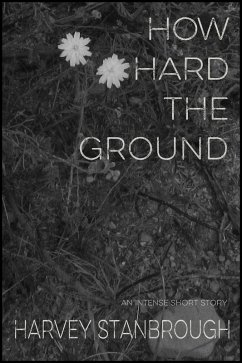 How Hard the Ground (eBook, ePUB) - Stanbrough, Harvey