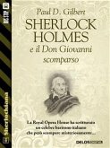 Sherlock Holmes e il Don Giovanni scomparso (eBook, ePUB)