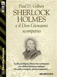 Sherlock Holmes e il Don Giovanni scomparso (eBook, ePUB) - D. Gilbert, Paul