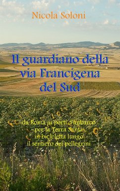 Il guardiano della via Francigena del Sud (eBook, ePUB) - Soloni, Nicola