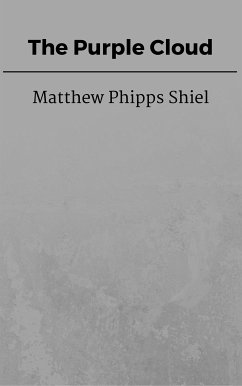 The Purple Cloud (eBook, ePUB) - Phipps Shiel, Matthew