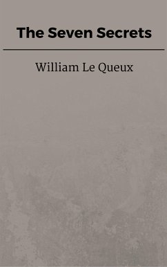 The Seven Secrets (eBook, ePUB) - Le Queux, William