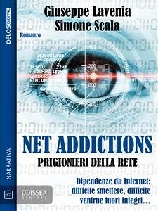Net Addictions - Prigionieri della Rete (eBook, ePUB) - Scala, Simone; Lavenia, Giuseppe