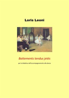 Battements tendus jetés per la didattica dell'accompagnamento alla danza (eBook, PDF) - Leoni, Loris