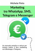 Marketing tra Whatsapp, SMS, Telegram e Messenger (eBook, ePUB)