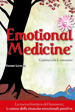 Emotional Medicine. Guarisci con le emozioni (eBook, ePUB) - Giovanni Latella, Cosimo