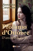 Profumo d'Ottobre. D'amore e di guerra (eBook, ePUB)