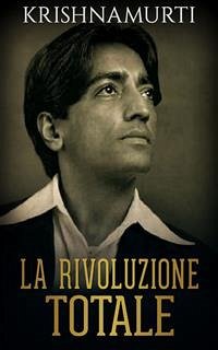 La Rivoluzione totale (eBook, ePUB) - Krishnamurti