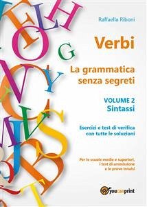 Verbi. La grammatica senza segreti. Volume 2. Sintassi (eBook, ePUB) - Riboni, Raffaella